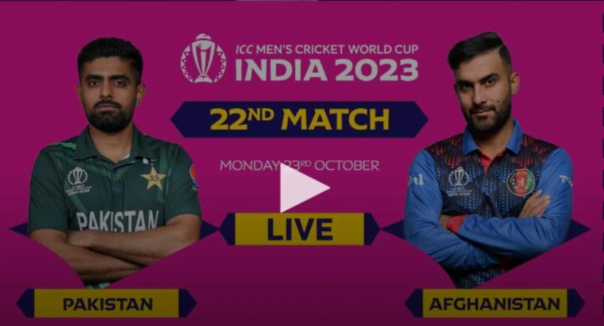 Watch Live Pakistan Vs Afghanistan ICC World Cup 2023